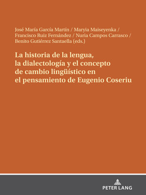 cover image of La historia de la lengua, la dialectología y el concepto de cambio lingueístico en el pensamiento de Eugenio Coseriu